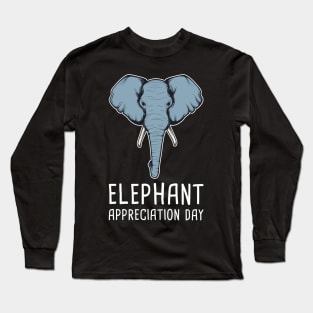 Celebrating Elephant Appreciation Day T-Shirt Long Sleeve T-Shirt